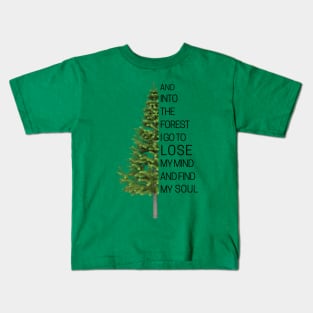 And Into the Forest I Go Kids T-Shirt